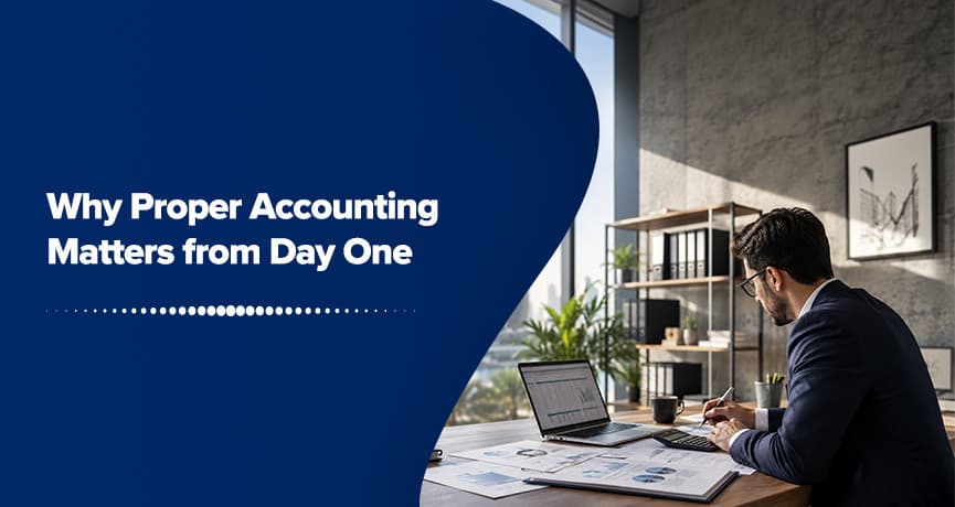 Why Proper Accounting Matters from Day One