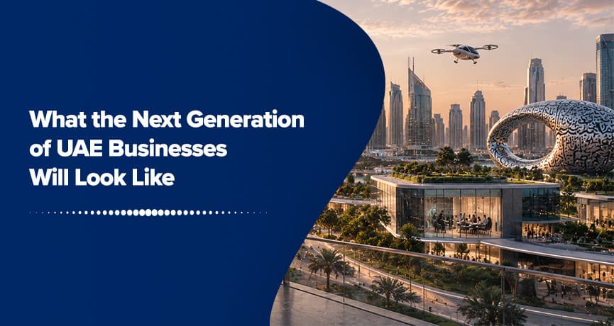 What the Next Generation of UAE Businesses Will Look Like