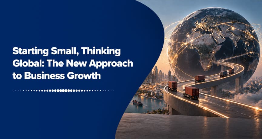 Starting Small, Thinking Global: The New Approach to Business Growth