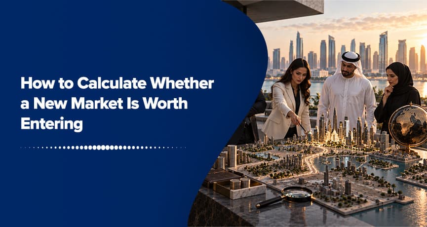 How to Calculate Whether a New Market Is Worth Entering