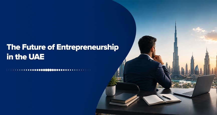The Future of Entrepreneurship in the UAE
