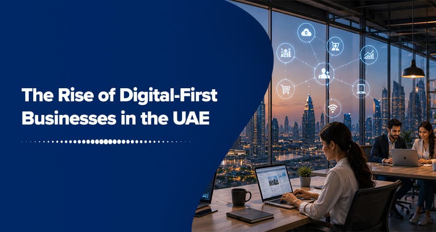The Rise of Digital-First Businesses in the UAE