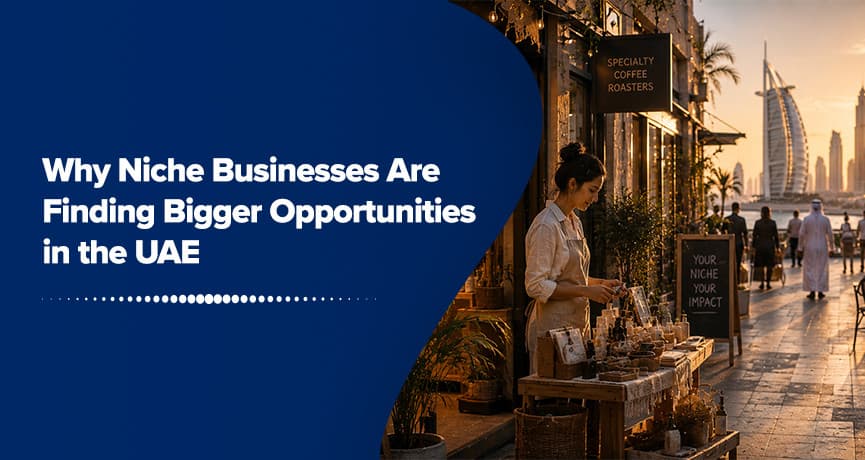 Why Niche Businesses Are Finding Bigger Opportunities in the UAE